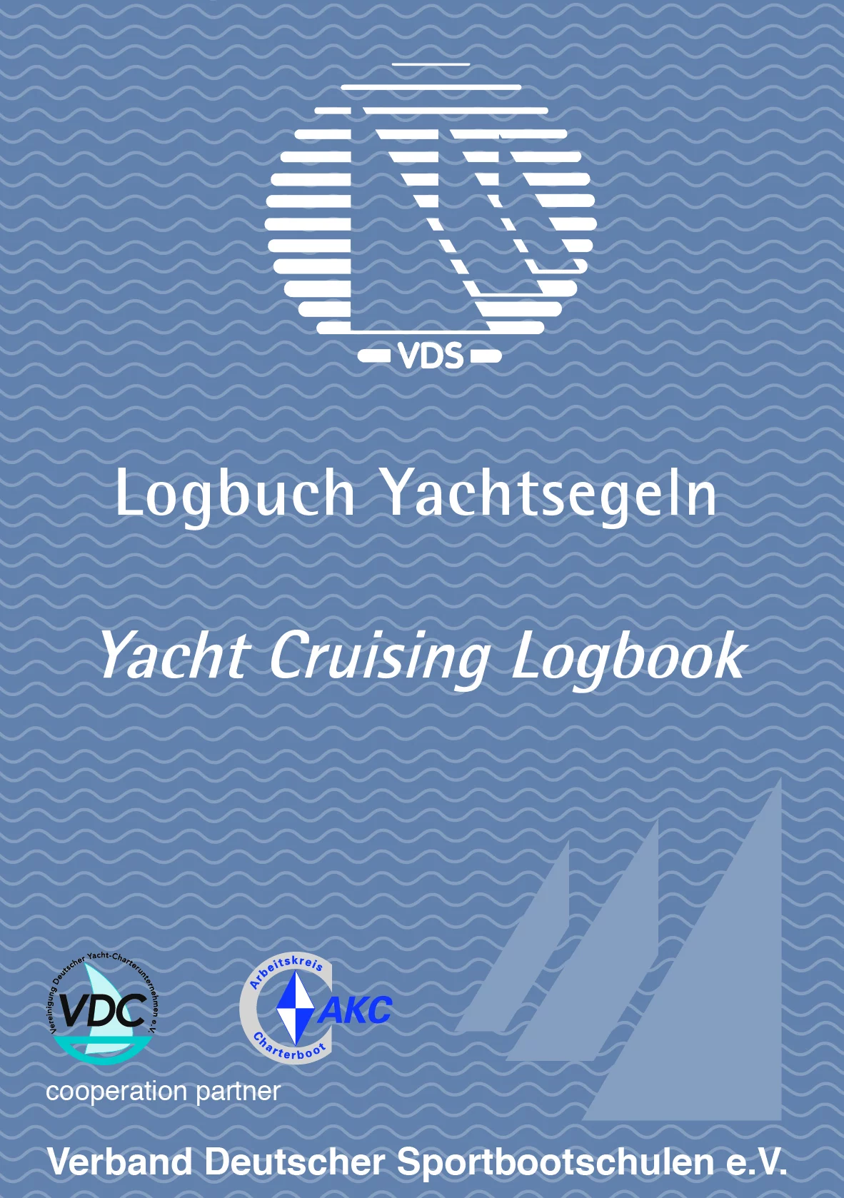 Cover: Blaues Logbuch Logbuch Yachtsegeln / Yacht Cruising Logbook mit VDS‑Logo, Wellenmuster und Segelgrafik